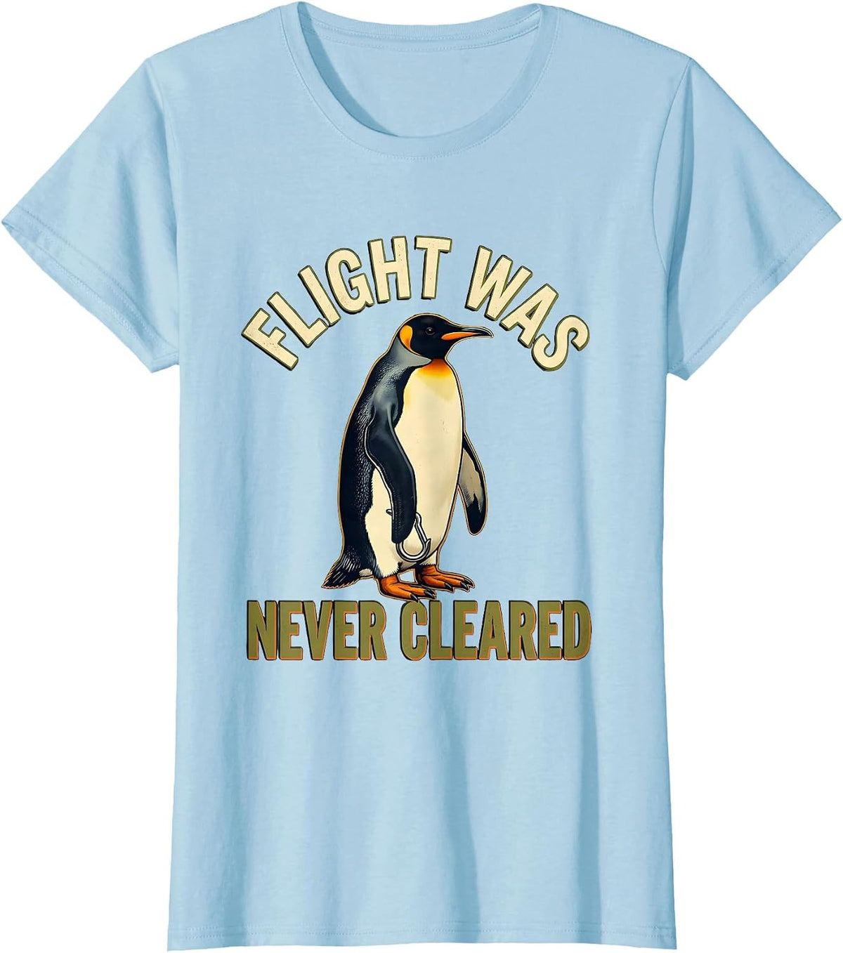 Flight Was Never Cleared Funny Tactical Penguin Meme Humor T-Shirt - Baby Blue