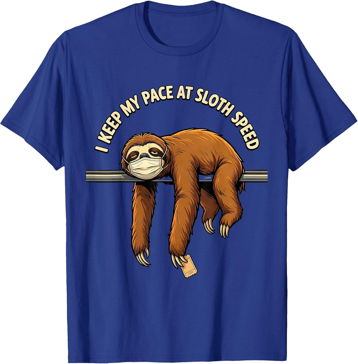 Men's I Keep My Pace At Sloth Speed Funny Sloth Lover Humor T-Shirt - Royal Blue