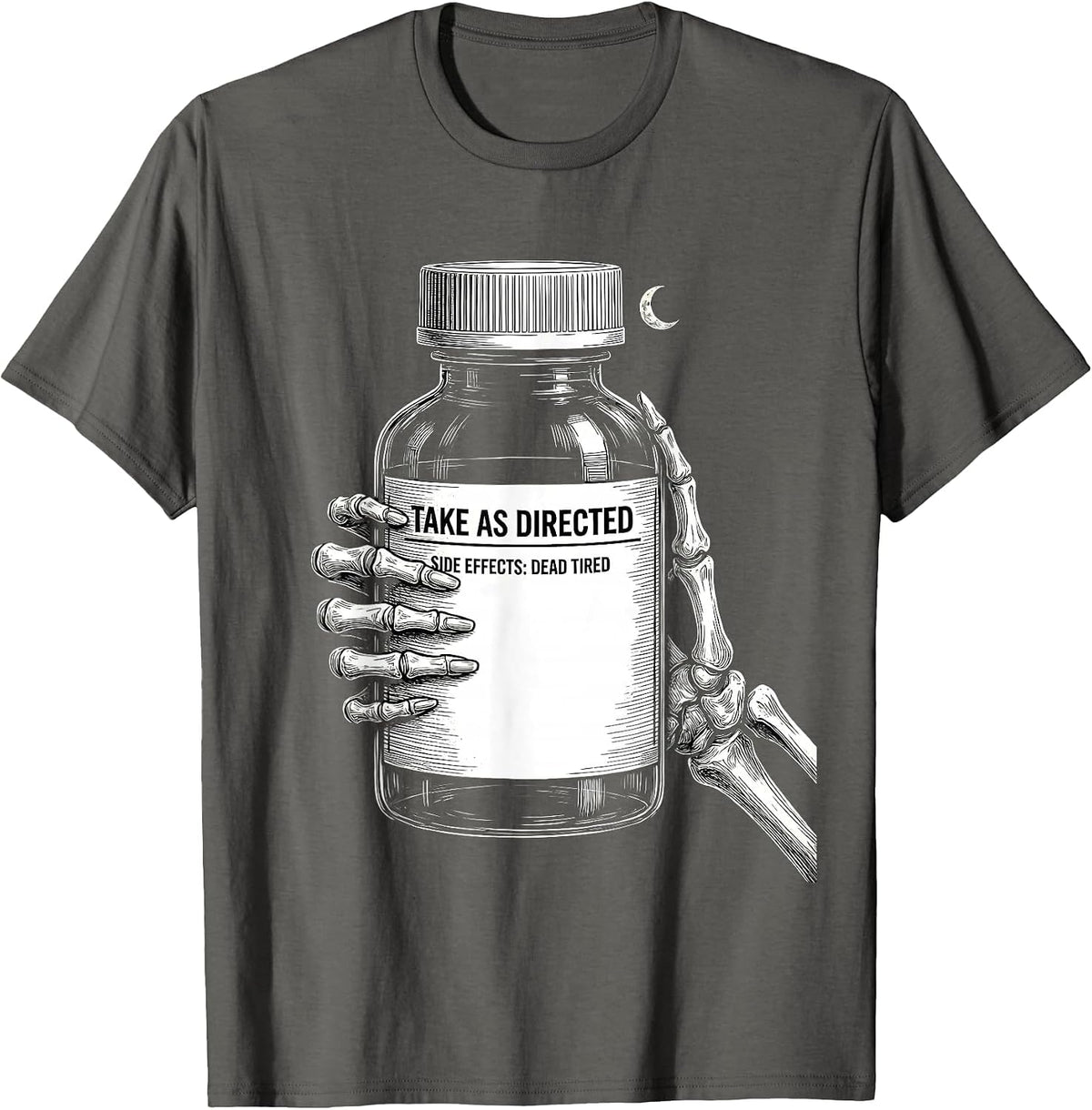 Take As Directed Side Effects Dead Tired Funny Pharmacy Tech T-Shirt - Asphalt Grey
