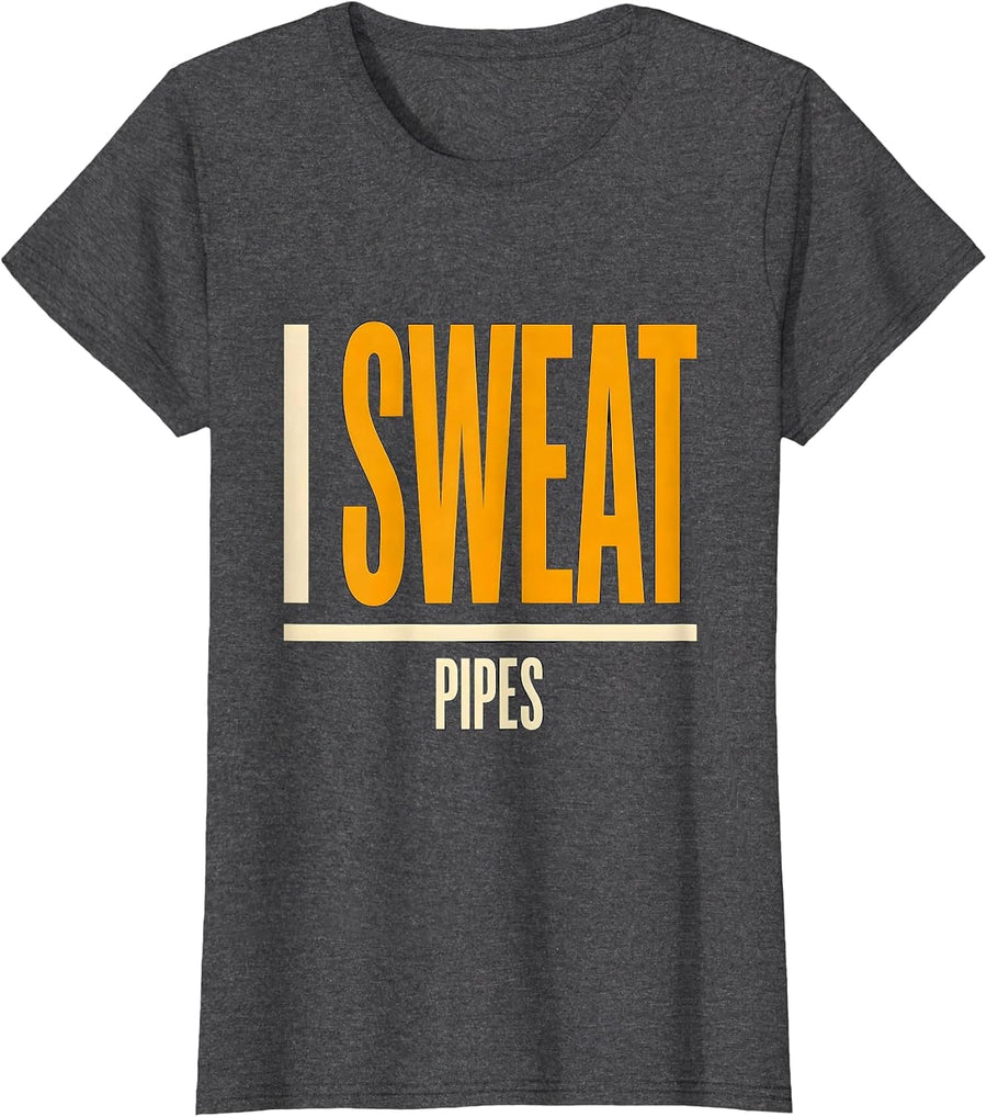 Women's I Sweat Pipes Funny Plumber Dad Pipefitter Gift T-Shirt - Dark Heather Grey