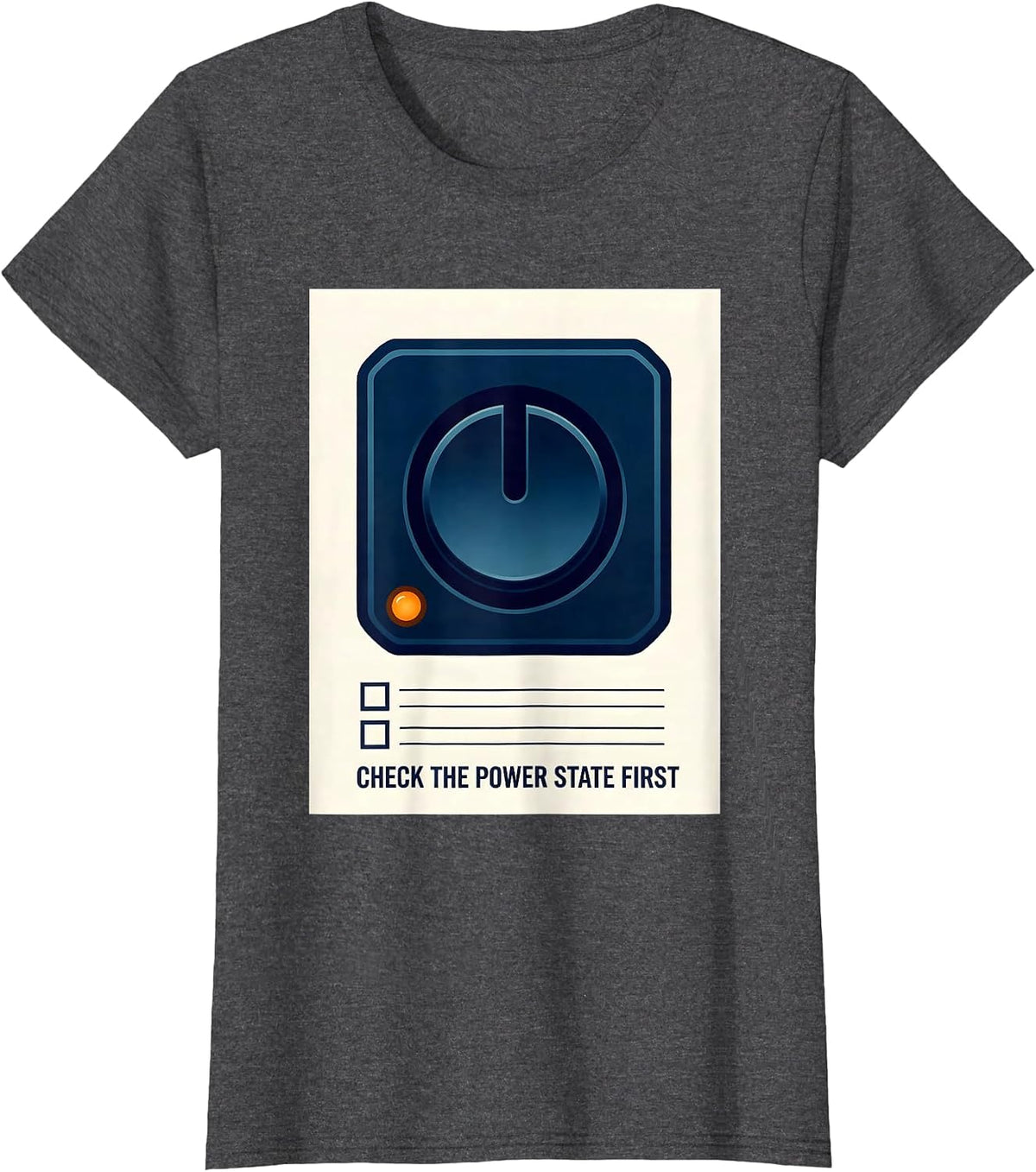 Women's Check The Power State First Funny IT Support Programmer Tech T-Shirt - Dark Heather Grey