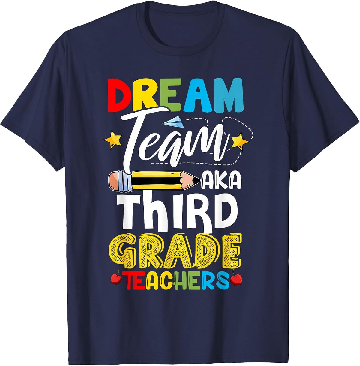 Funny 3rd Grade Teacher Dream Team AKA Third Grade Teachers T-Shirt - Navy Blue