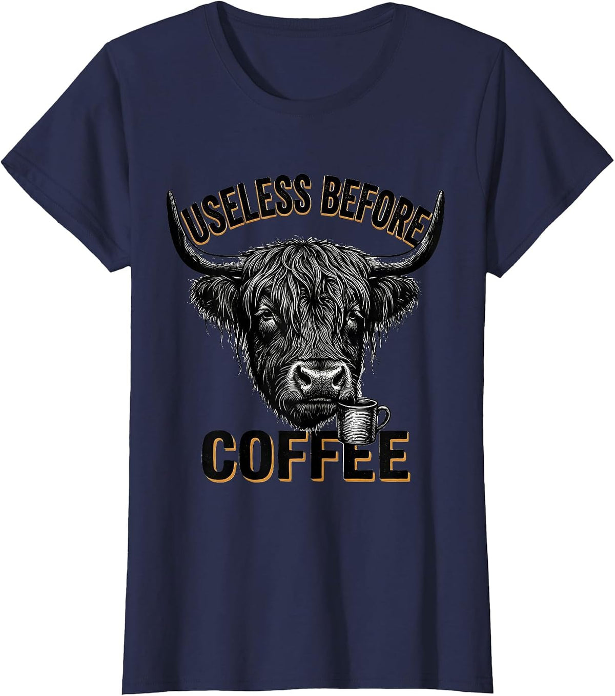 Women's Useless Before Coffee Funny Highland Cow Novelty Coffee T-Shirt - Navy Blue
