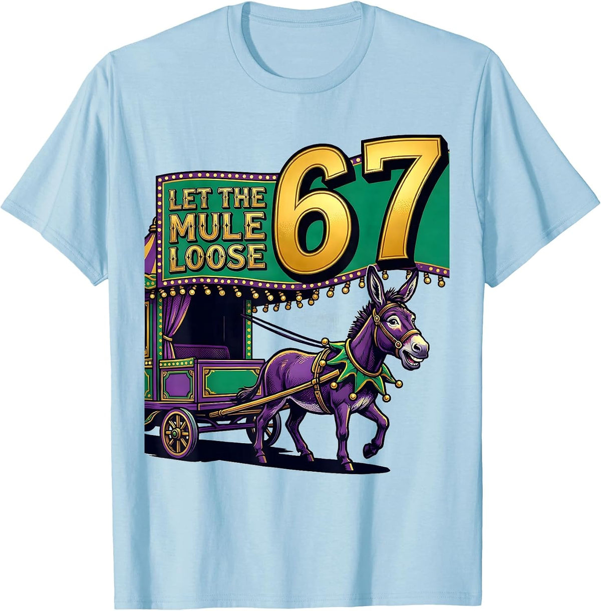 Men's Let The Mule Loose 6 7 Mardi Gras Carnival Meme Kids Humor T-Shirt - Baby Blue