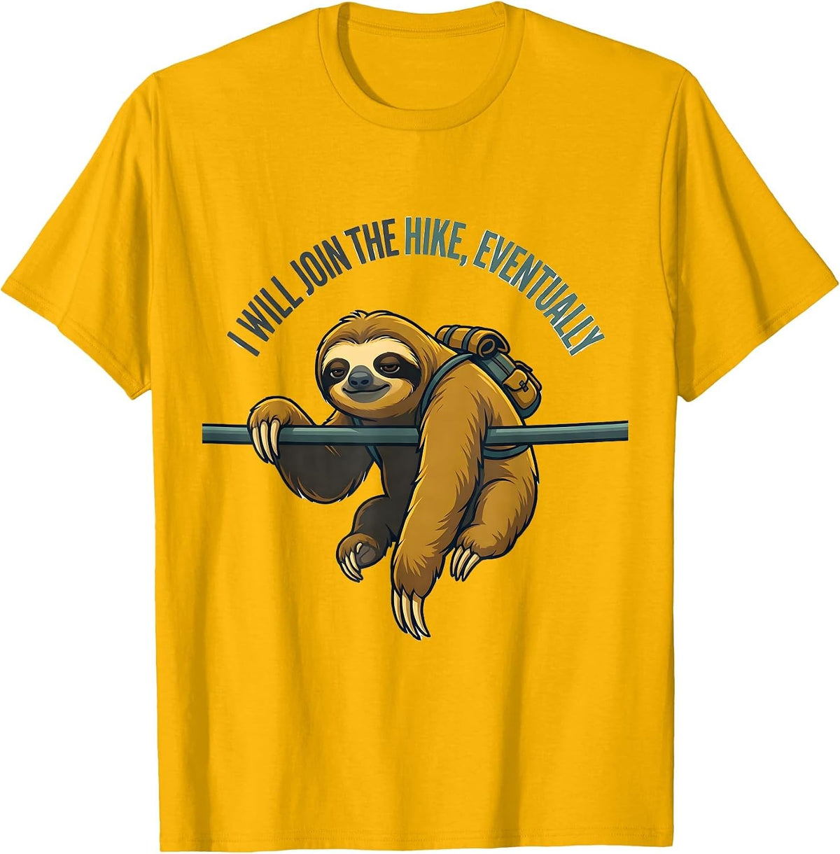 I Will Join The Hike Eventually Funny Sloth Lover Hiking T-Shirt - Golden Yellow