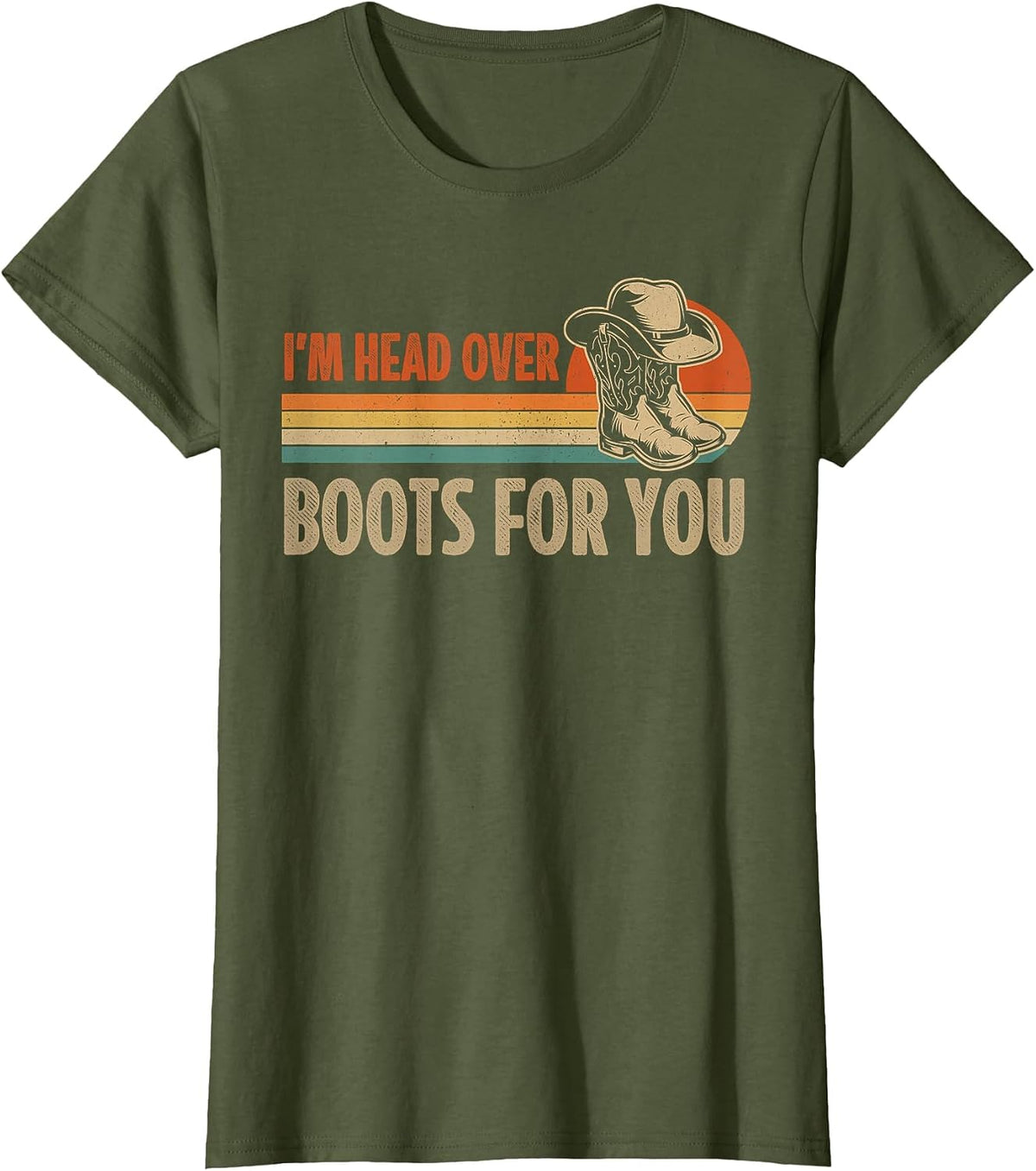 I'm Head Over Boots for You Vintage Cowboy Hat Country Music T-Shirt - Olive Green