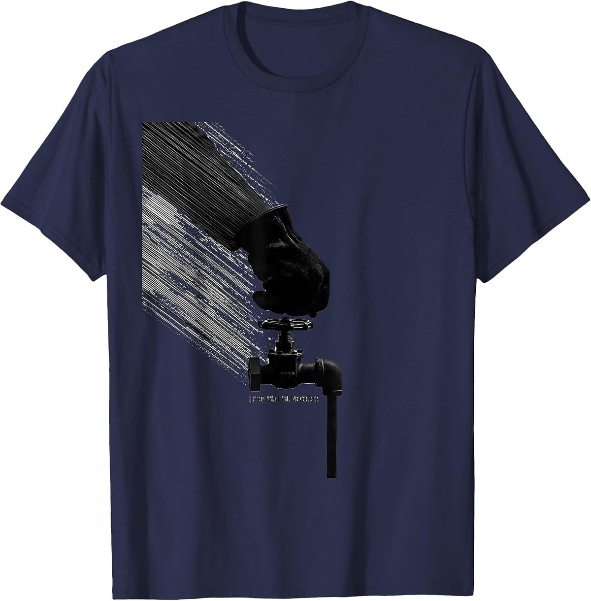 Men's I Stop What You Never See Funny Plumber Pipefitter Crude T-Shirt - Navy Blue