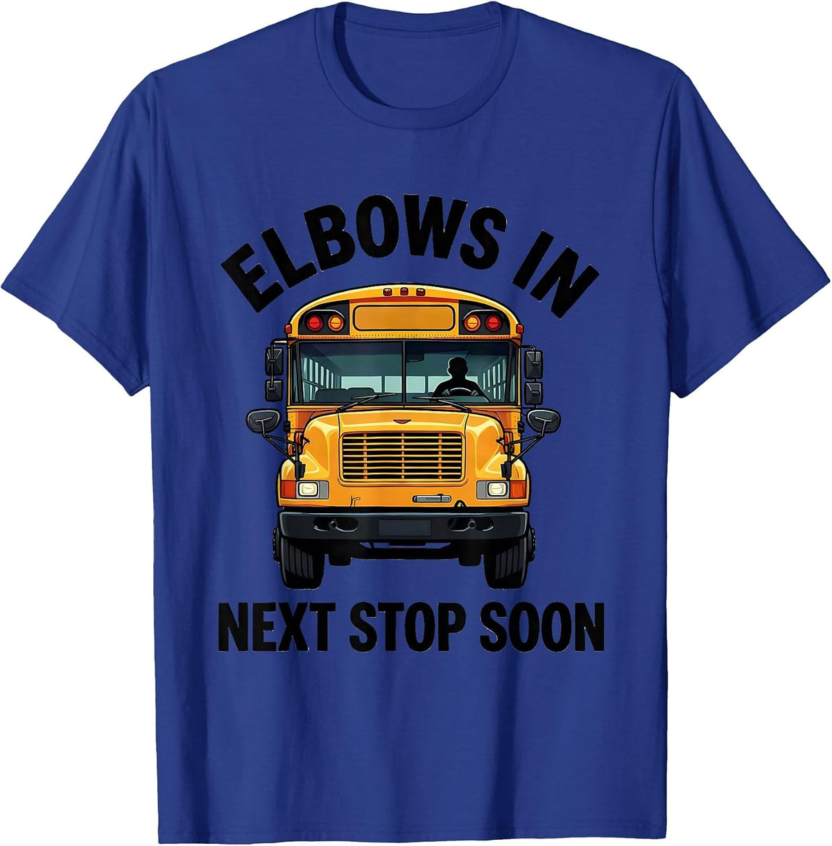 Elbows In, Next Stop Soon Funny School Bus Driver Halloween T-Shirt - Royal Blue