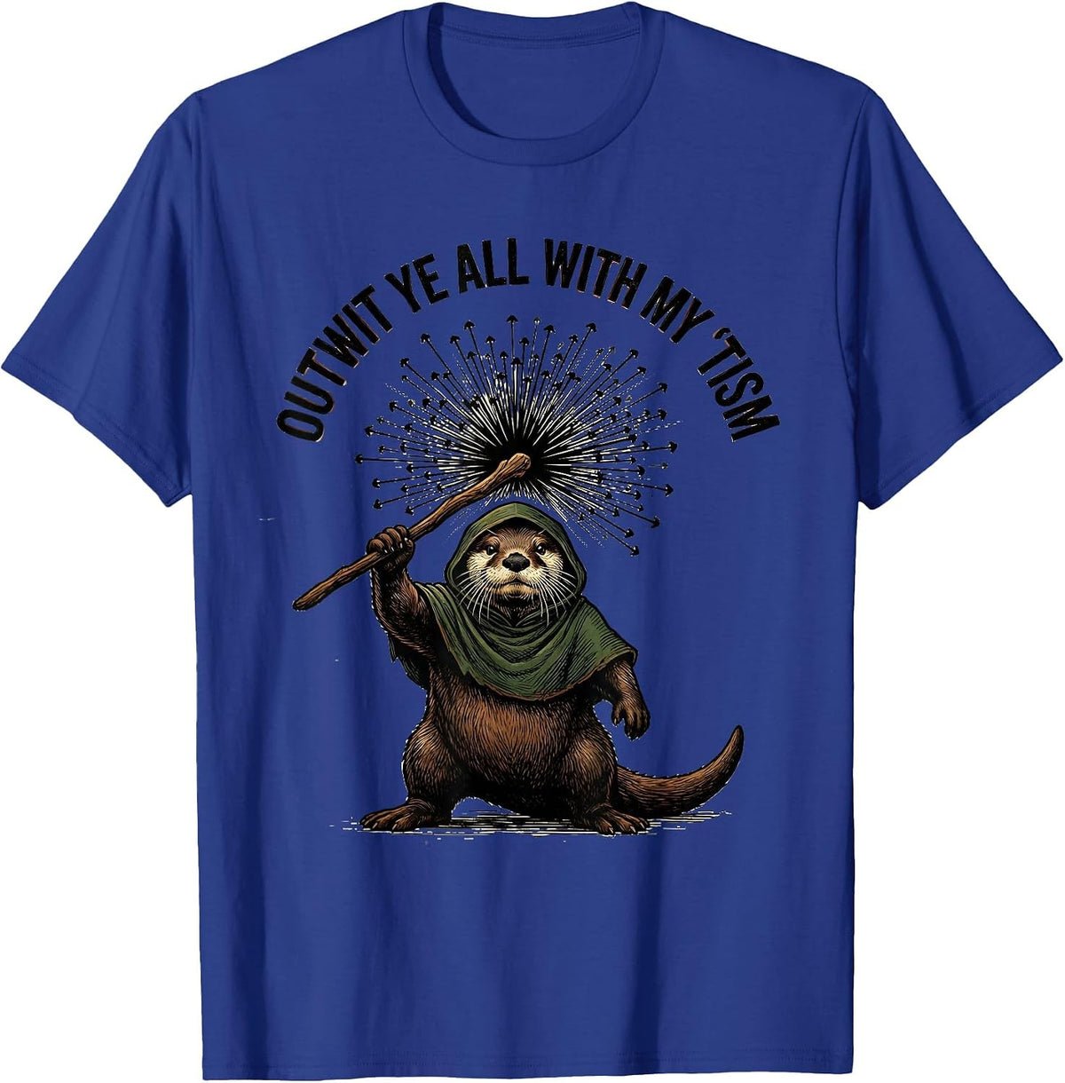 Outwit Ye All With My Tism Vintage Fantasy Otter Meme Humor T-Shirt - Royal Blue