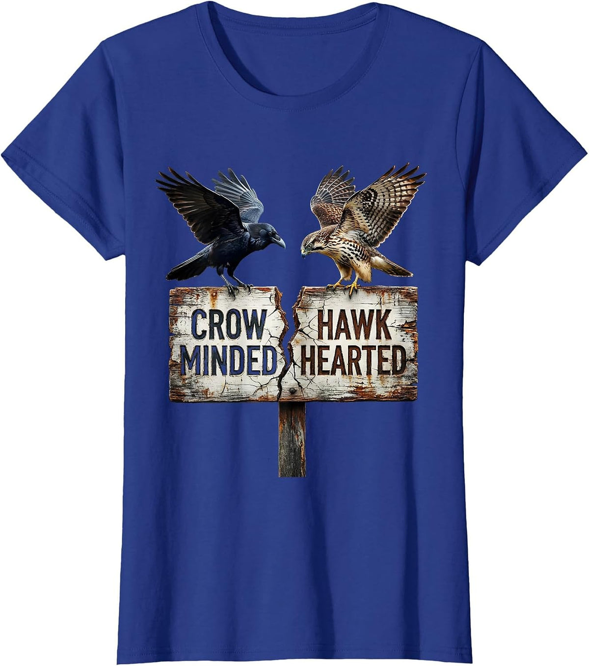 Women's Crow Minded Hawk Hearted Bird Spirit Design T-Shirt - Royal Blue