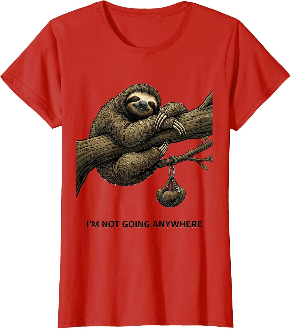 I'm Not Going Anywhere Funny Sloth Lover Lazy Humor Gift T-Shirt - Red