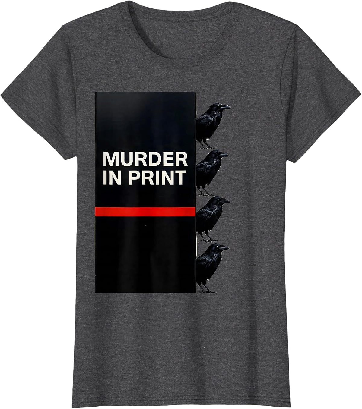 Women's Murder In Print Swiss International Gothic Crow Humor Bird T-Shirt - Dark Heather Grey