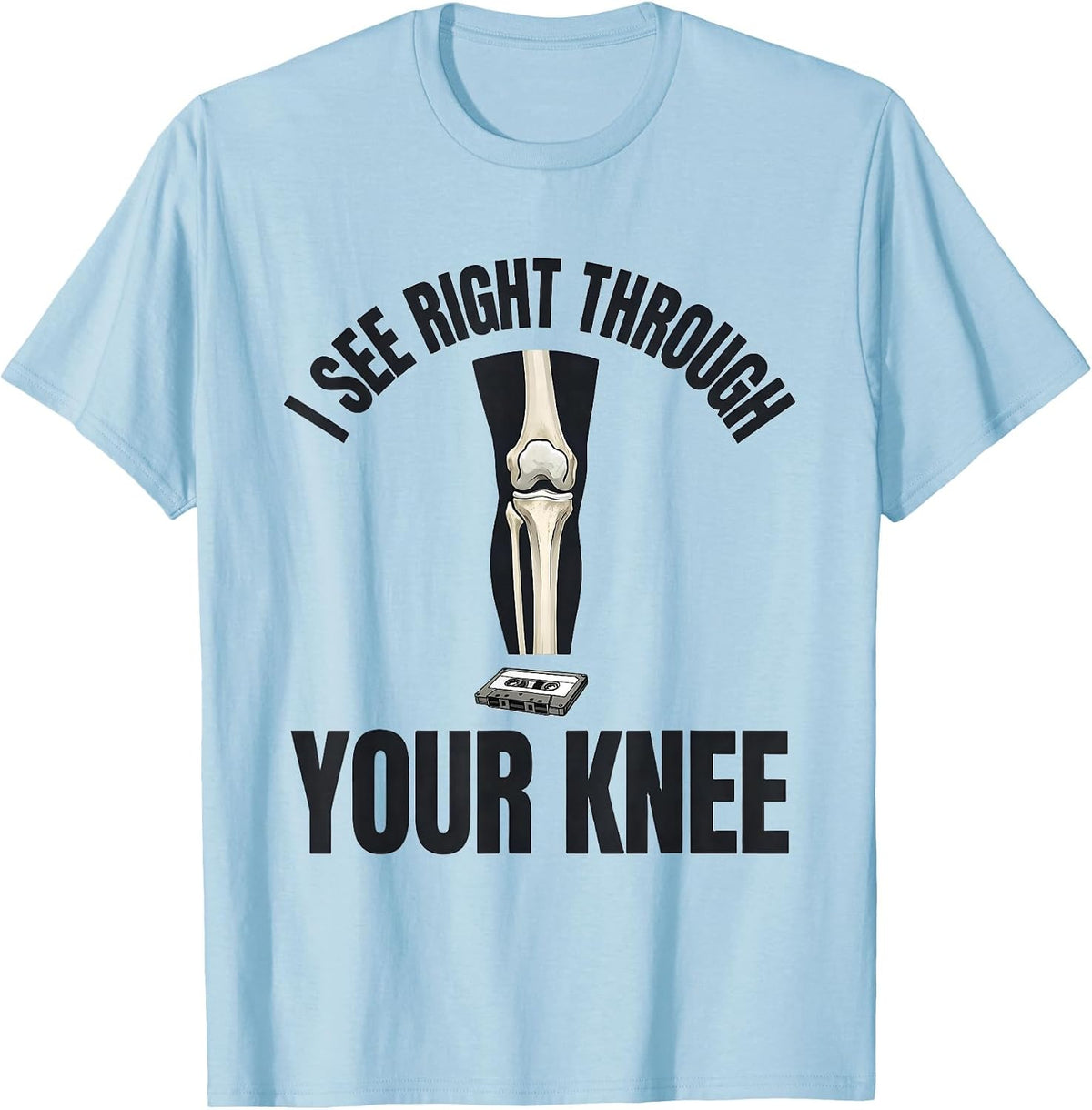 Men's I See Right Through Your Knee Funny Radiology Tech X-ray T-Shirt - Baby Blue