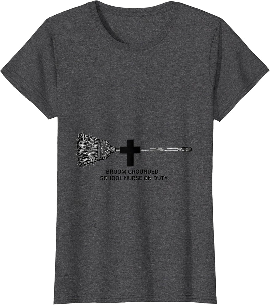 Women's Broom Grounded School Nurse On Duty Funny Halloween T-Shirt - Dark Heather Grey