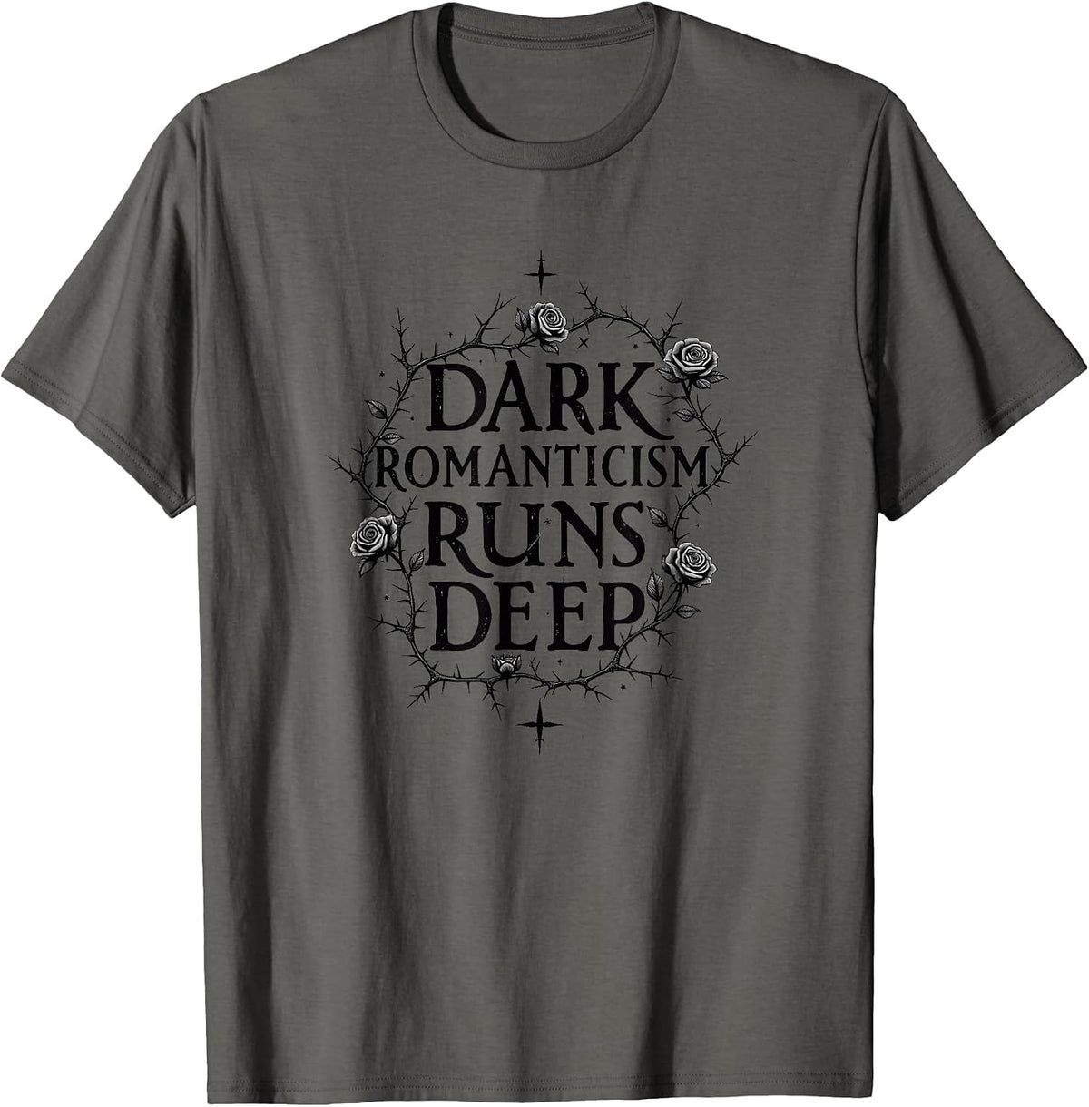 Dark Romanticism Runs Deep Gothic Design T-Shirt - Asphalt Grey