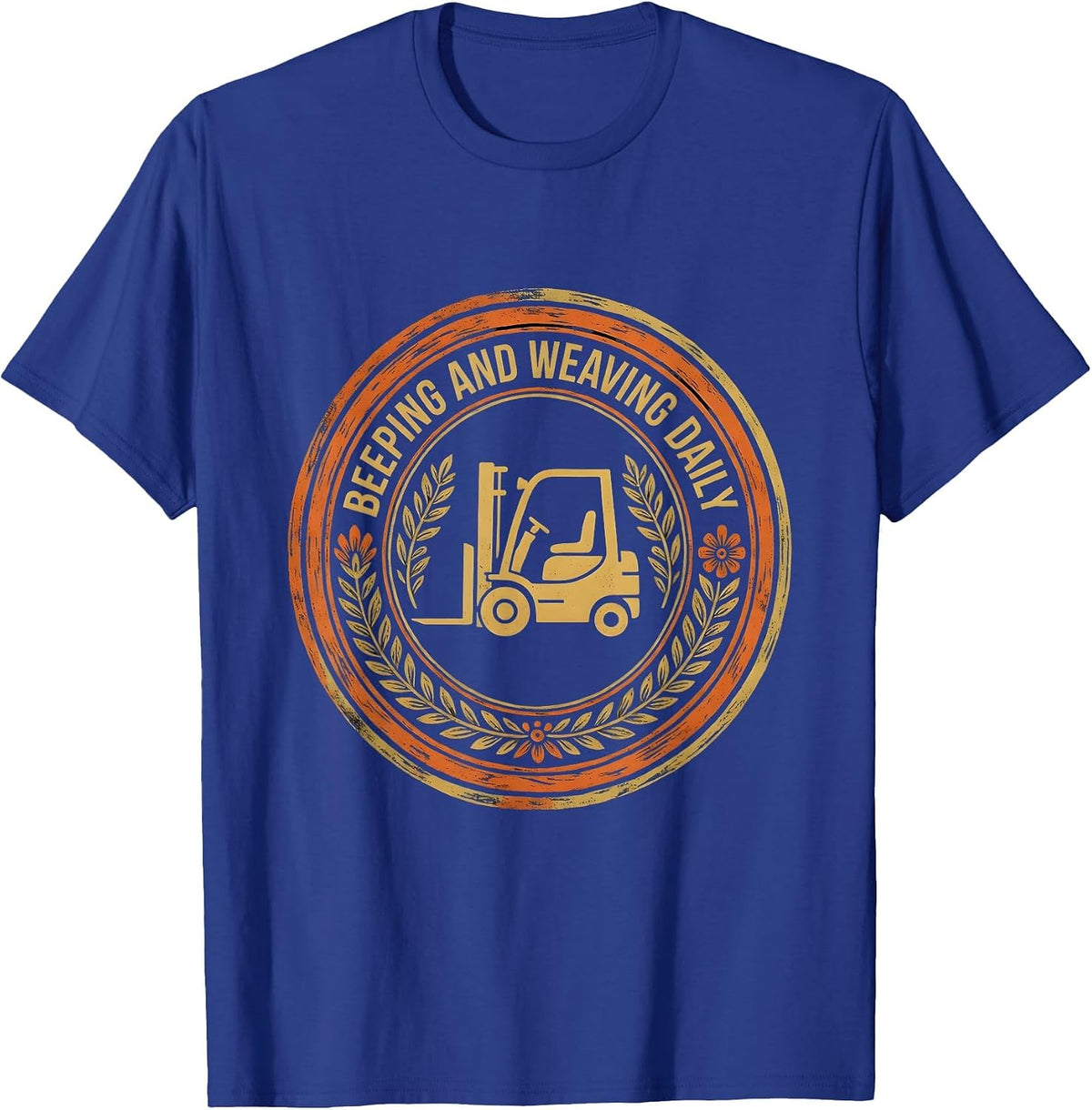 Forklift Certified Beeping and Weaving Daily T-Shirt - Royal Blue