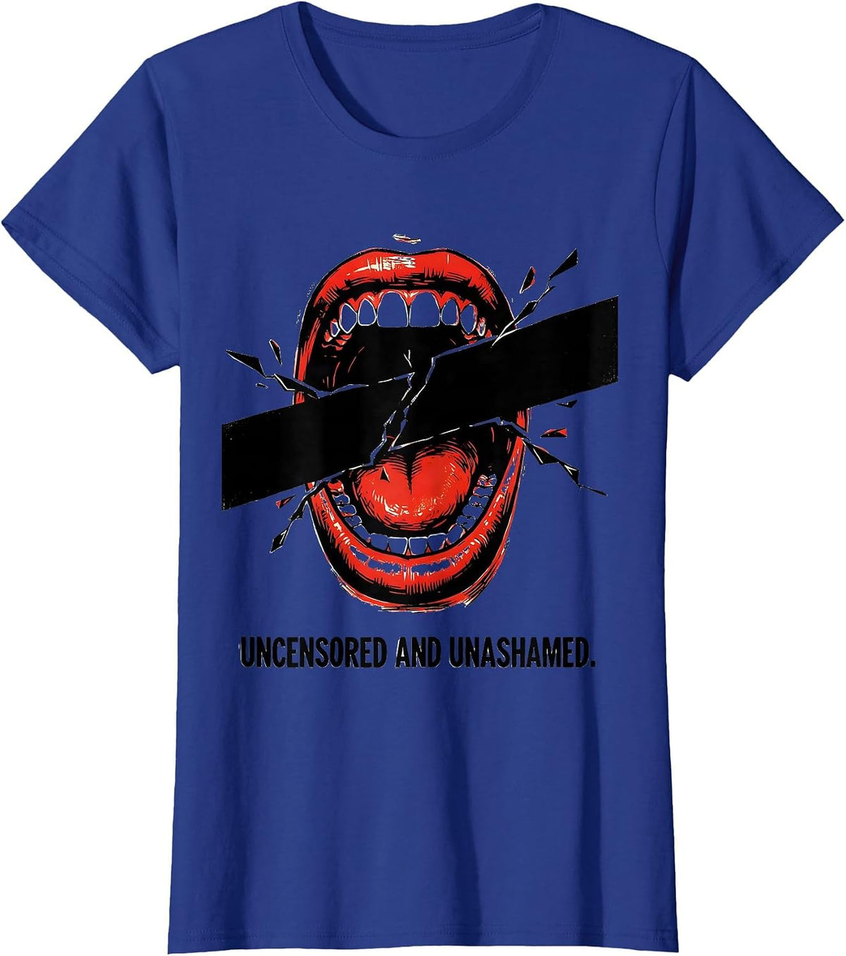 Women's Uncensored and Unashamed Free Speech Design T-Shirt - Royal Blue