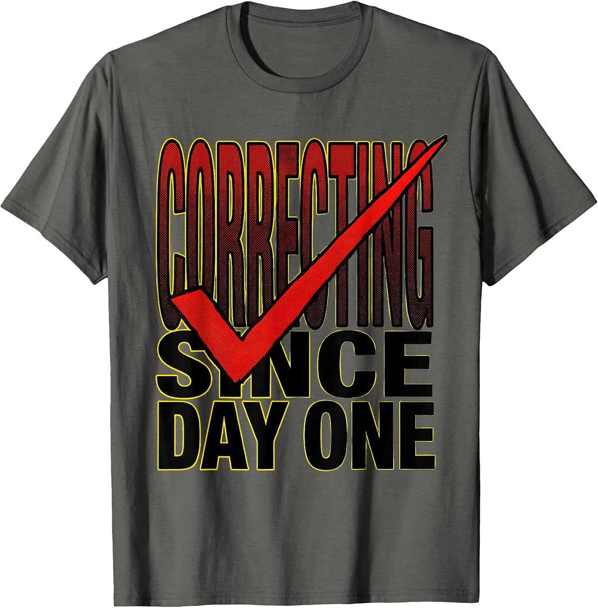 Correcting Since Day One English Teacher Design T-Shirt - Asphalt Grey