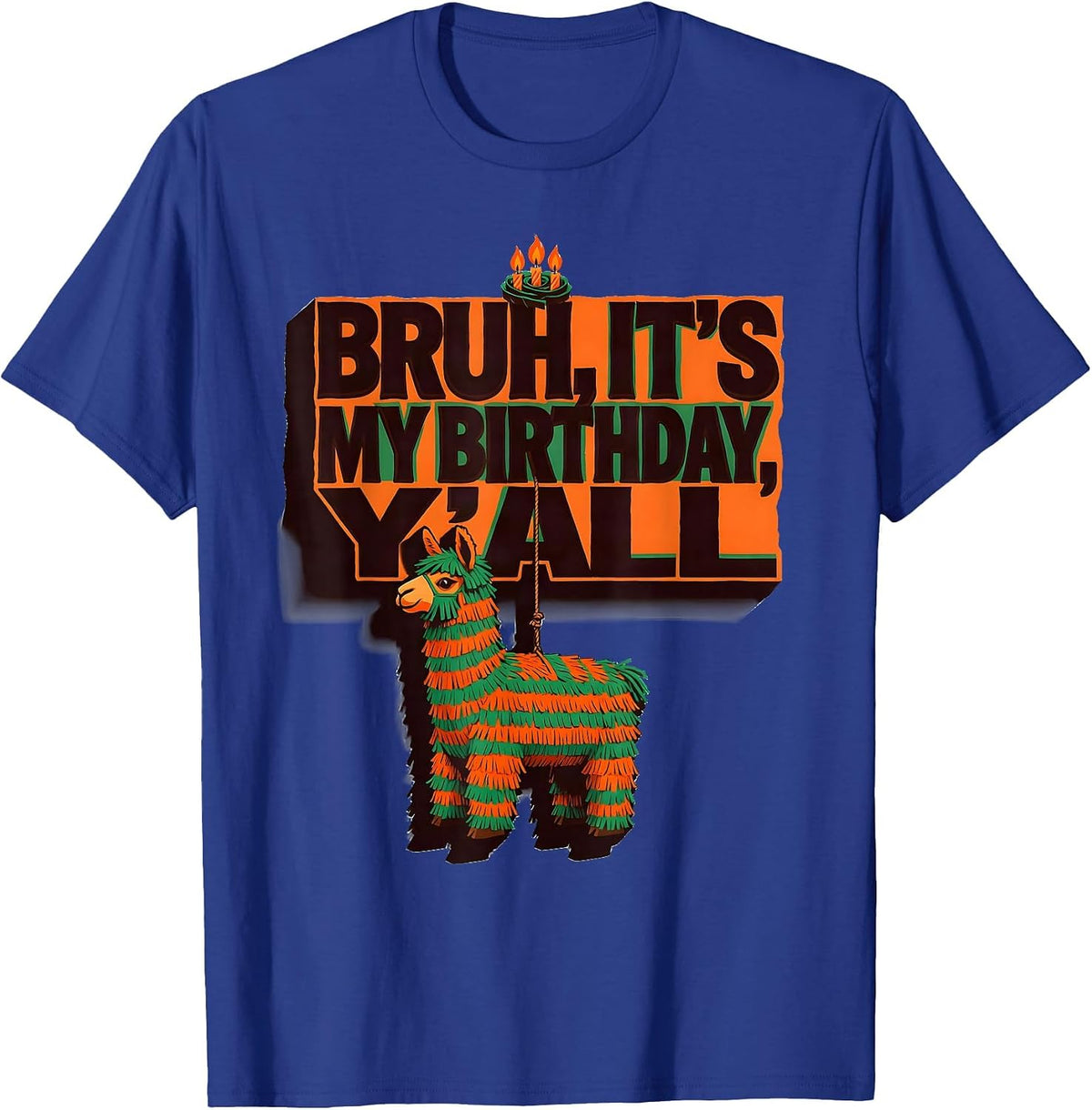 Bruh It's My Birthday Y'all Funny Llama Pinata Gamer T-Shirt - Royal Blue