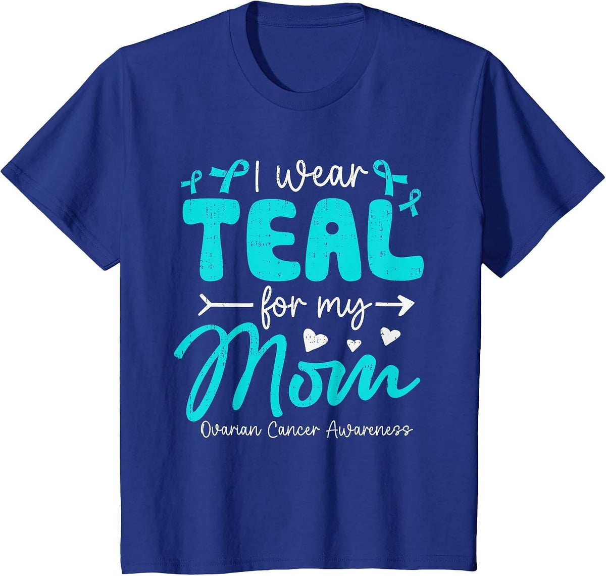 I Wear Teal for Mom Mother Ovarian Cancer Awareness Family T-Shirt - Royal Blue