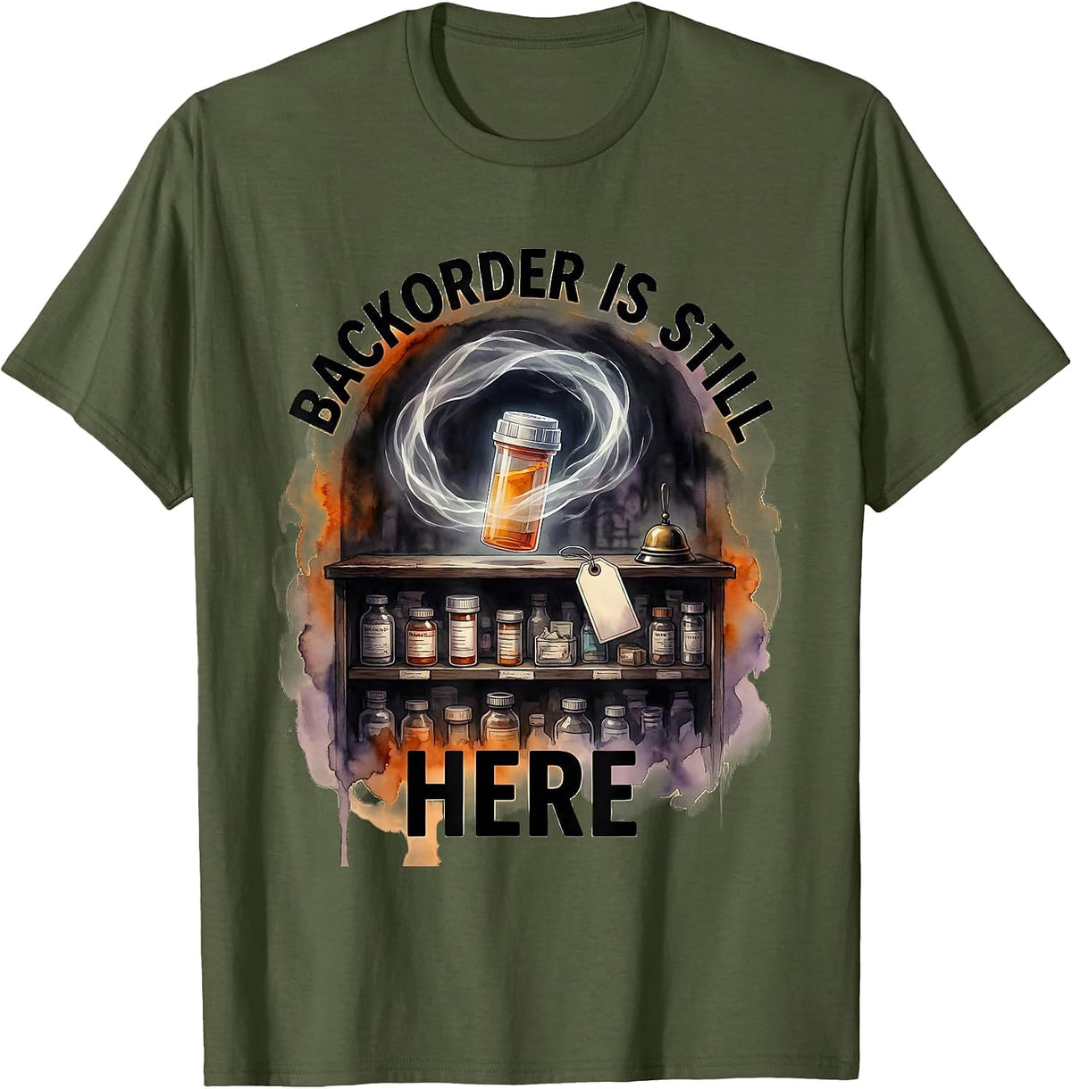 Men's Backorder Is Still Here Funny Pharmacy Tech Halloween Work T-Shirt - Olive Green