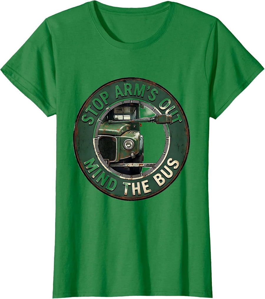 Women's Stop Arm's Out Mind The Bus Vintage Funny School Bus Driver T-Shirt - Kelly Green