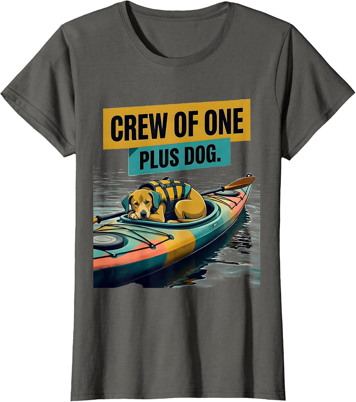 Women's Crew Of One Plus Dog Funny Kayak Kayaking Dog Lover T-Shirt - Asphalt Grey