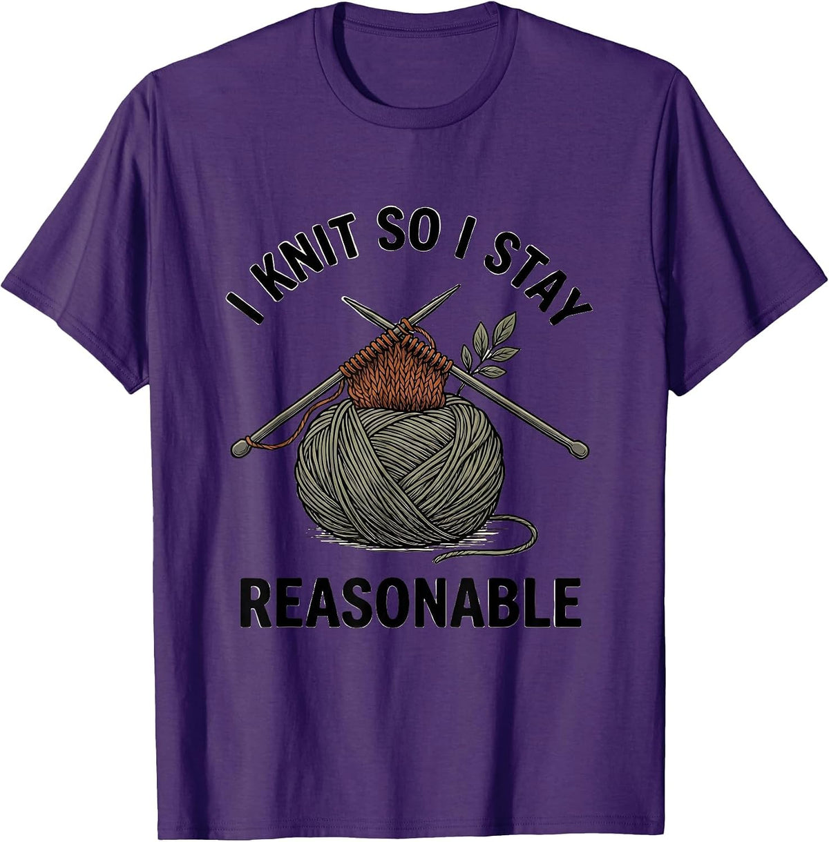 I Knit So I Stay Reasonable Funny Knitting Humor Craft Lover T-Shirt - Purple