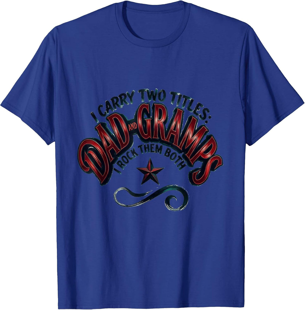Men's I Carry Two Titles: Dad And Gramps, I Rock Them Both Funny T-Shirt - Royal Blue