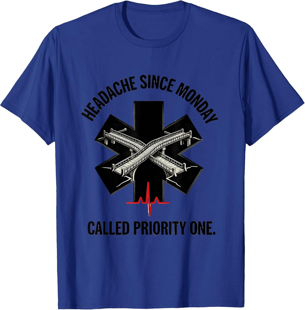 Men's Headache Since Monday Called Priority One Funny EMT T-Shirt - Royal Blue