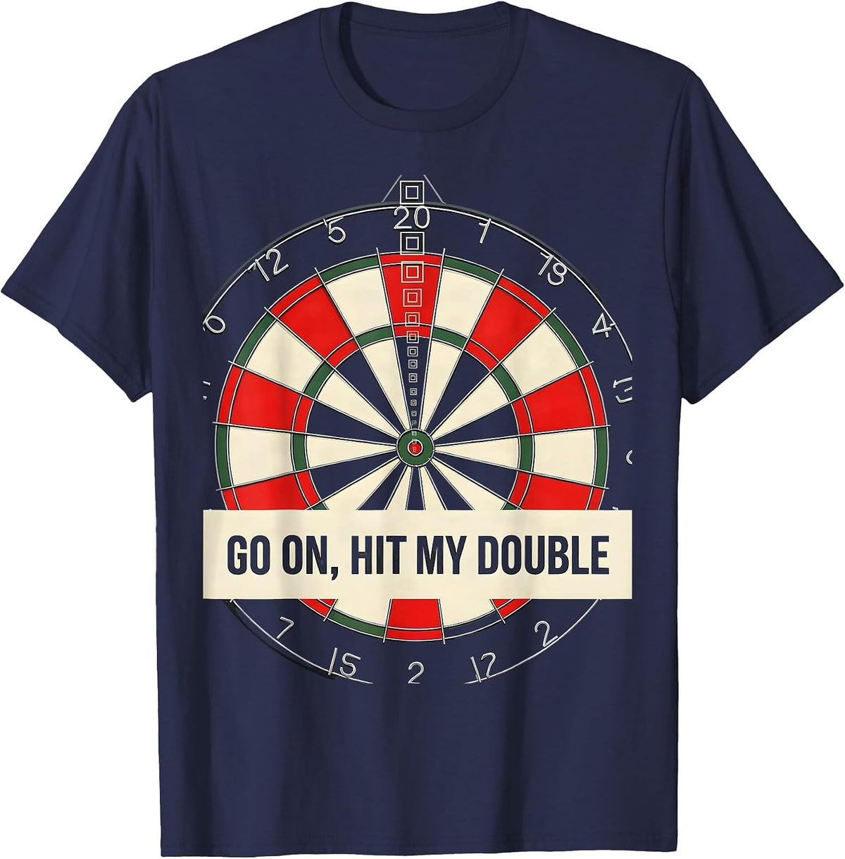 Men's Go On, Hit My Double Funny Darts Player Bar League Humor T-Shirt - Navy Blue