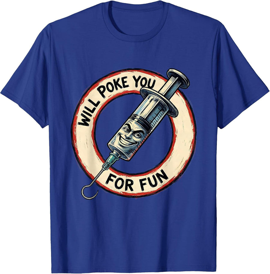 Will Poke You For Fun Funny Nurse Design T-Shirt - Royal Blue
