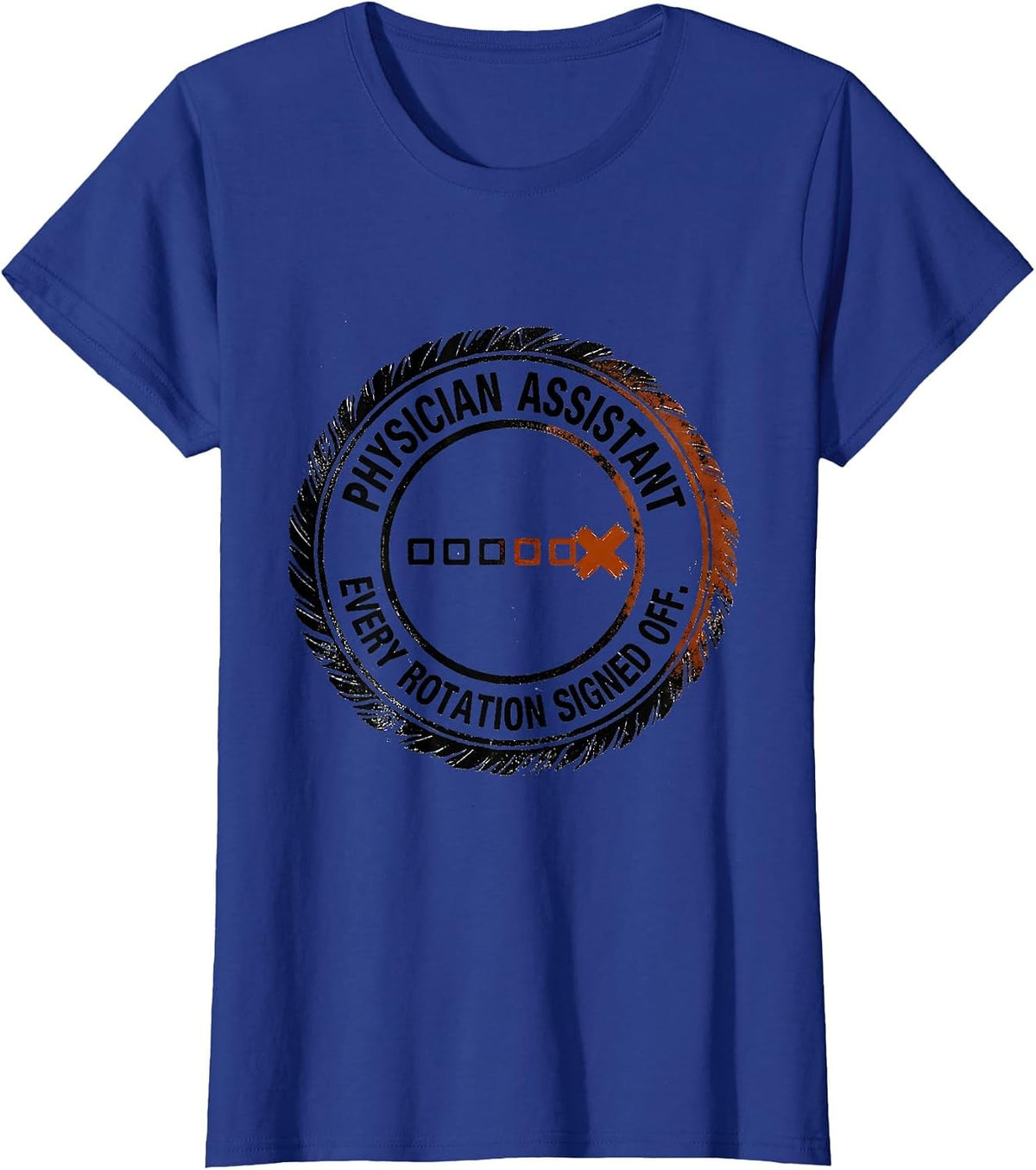 Women's Physician Assistant, Every Rotation Signed Off Graduation T-Shirt - Royal Blue
