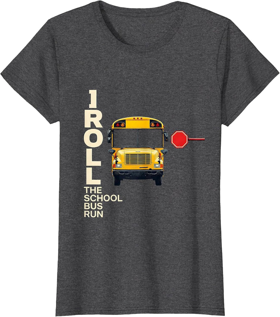 Women's I Roll The School Bus Run Funny School Bus Driver T-Shirt - Dark Heather Grey