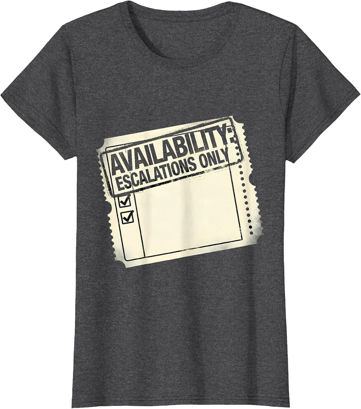 Women's Availability: Escalations Only IT Support Programmer Deadpan T-Shirt - Dark Heather Grey