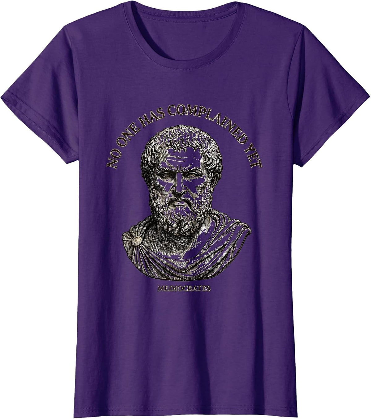 Women's No One Has Complained Yet — Mediocrates Funny T-Shirt - Purple