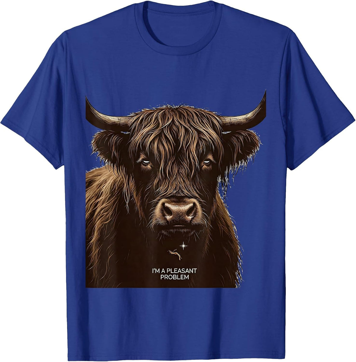 I'm A Pleasant Problem Funny Highland Cow Novelty Animal T-Shirt - Royal Blue