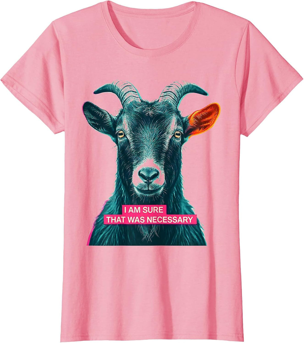 Women's I Am Sure That Was Necessary Funny Sarcastic Goat Animal T-Shirt - Pink