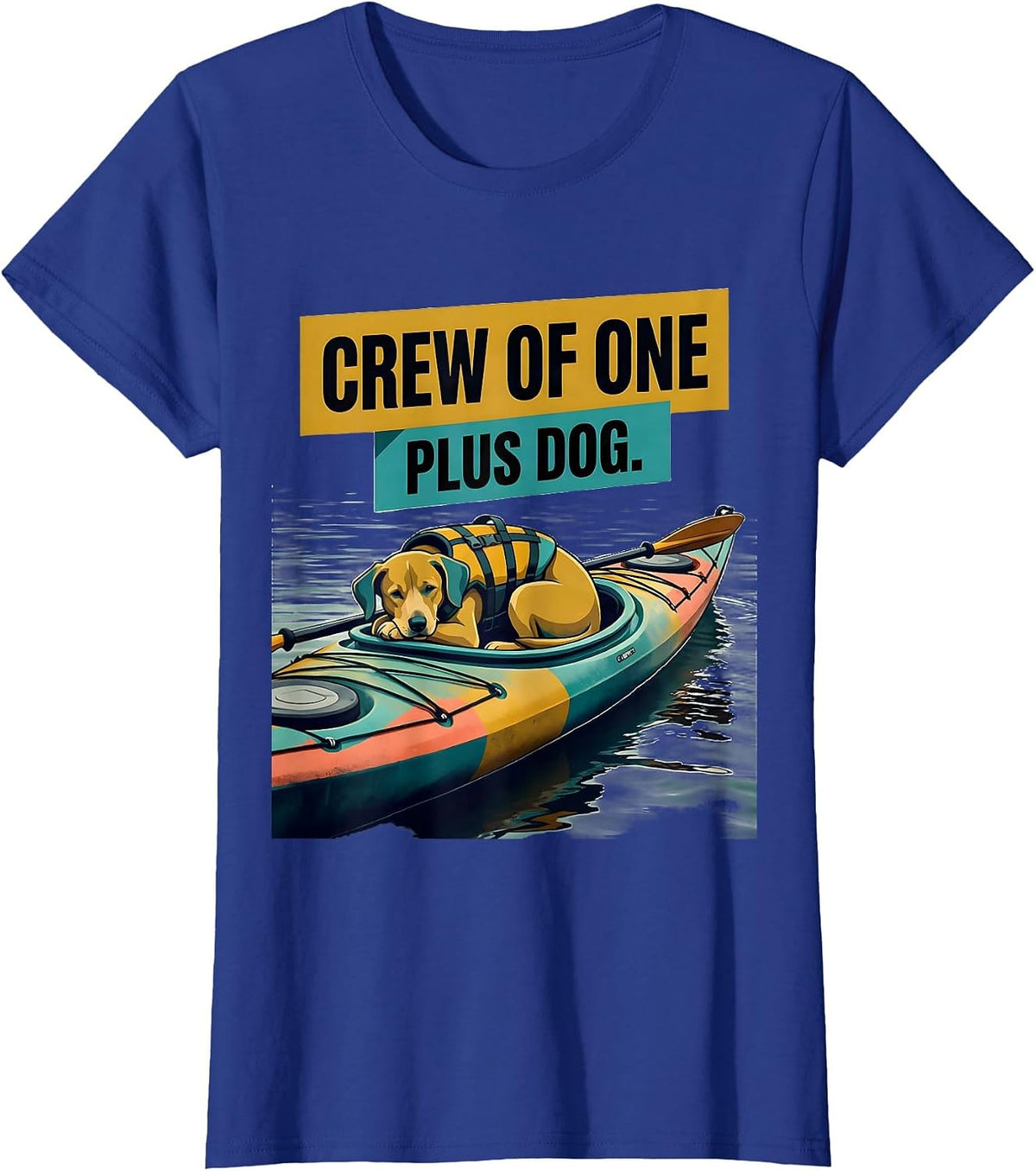 Women's Crew Of One Plus Dog Funny Kayak Kayaking Dog Lover T-Shirt - Royal Blue