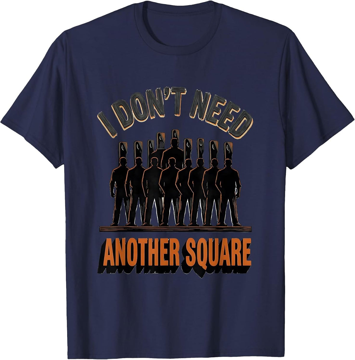 Men's I Don't Need Another Square Funny Woodworking Carpenter Dad T-Shirt - Navy Blue