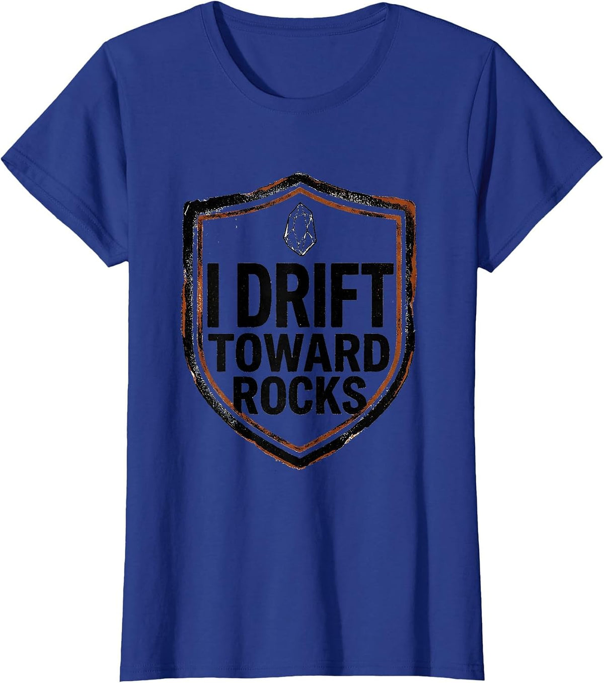 Women's I Drift Toward Rocks Funny Rock Collector Geology Humor T-Shirt - Royal Blue