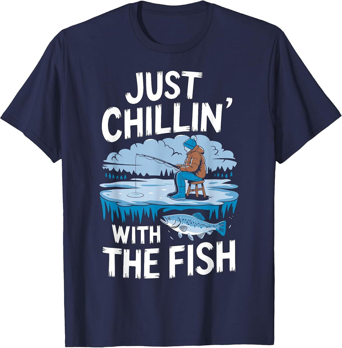 Just Chillin' with The Fish Funny Ice Fishing T-Shirt - Navy Blue