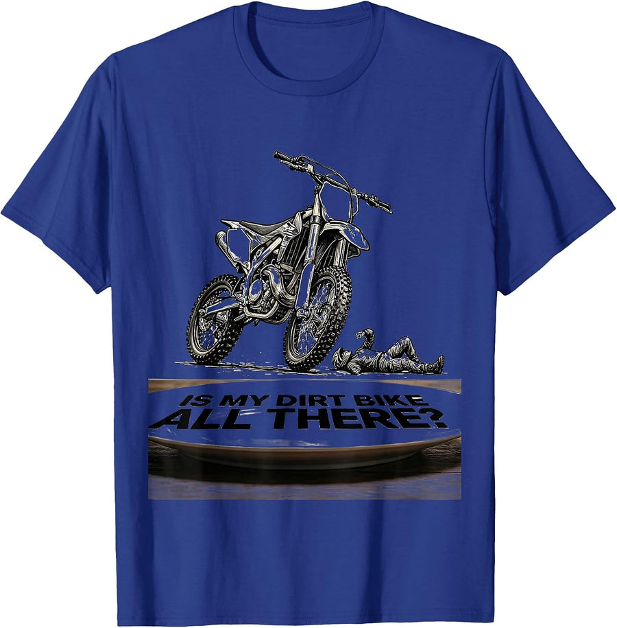 Is My Dirt Bike All There Funny Motocross Dirt Bike Gear T-Shirt - Royal Blue