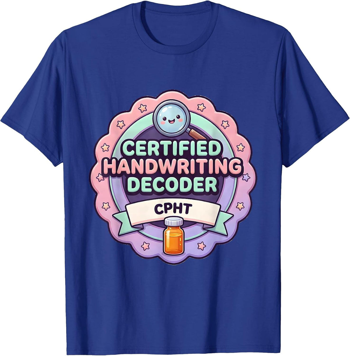 Men's Certified Handwriting Decoder, CPhT Funny Pharmacy Tech T-Shirt - Royal Blue