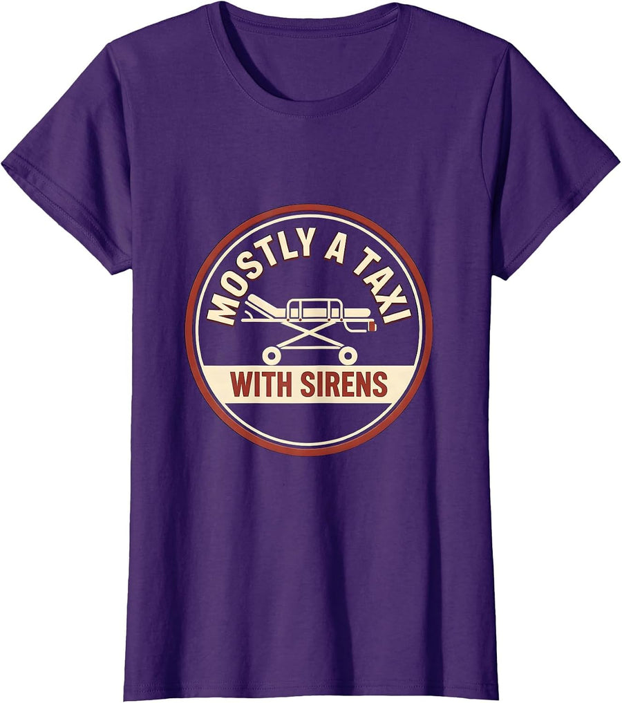Women's Mostly A Taxi With Sirens Funny EMT Paramedic EMS Worker T-Shirt - Purple