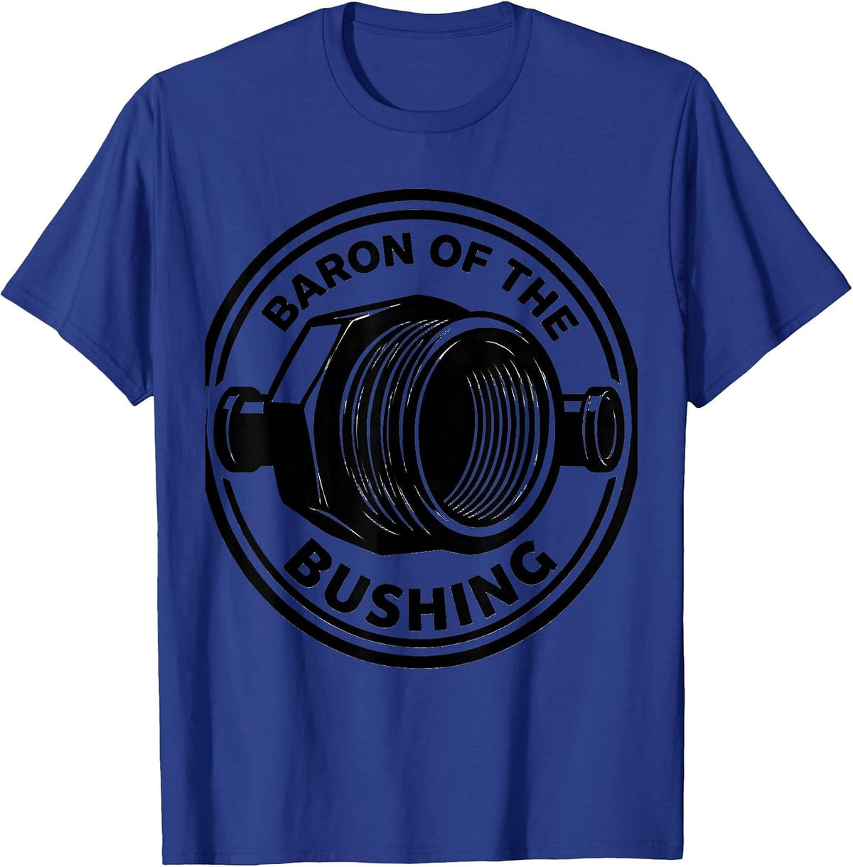 Baron Of The Bushing Funny Plumber Pipefitter Occupational T-Shirt - Royal Blue