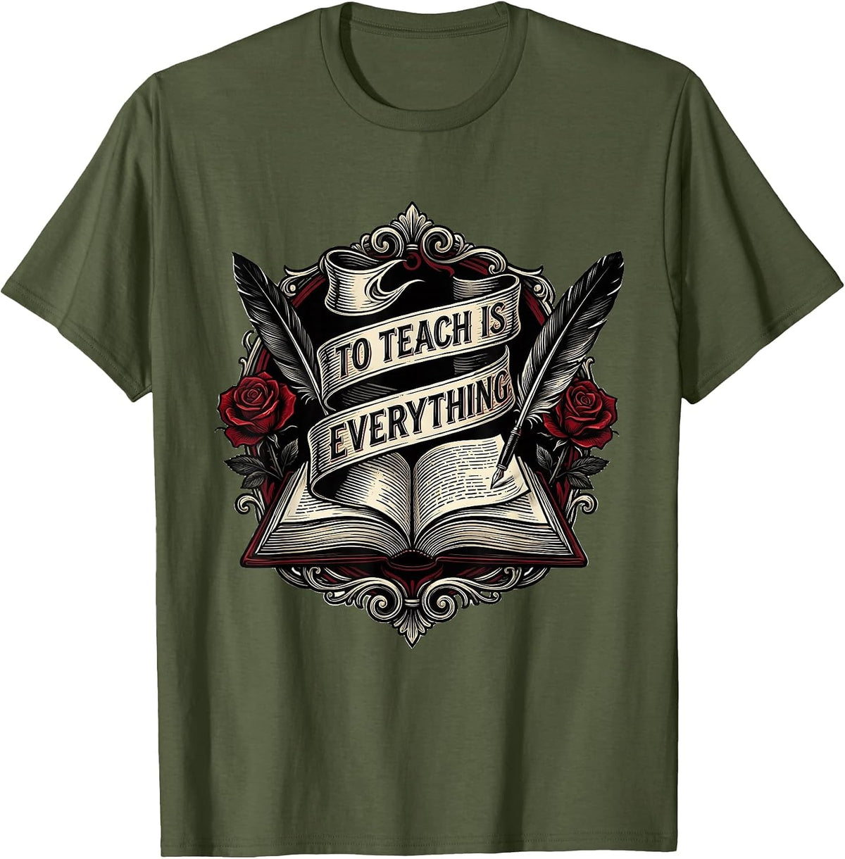 To Teach Is Everything English Teacher Design T-Shirt - Olive Green