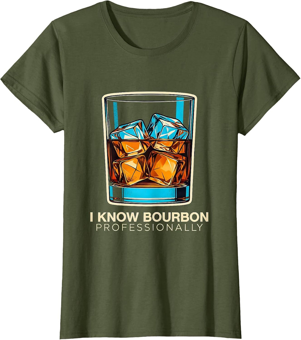 Women's I Know Bourbon Professionally Funny Bourbon Lover Drinking T-Shirt - Olive Green