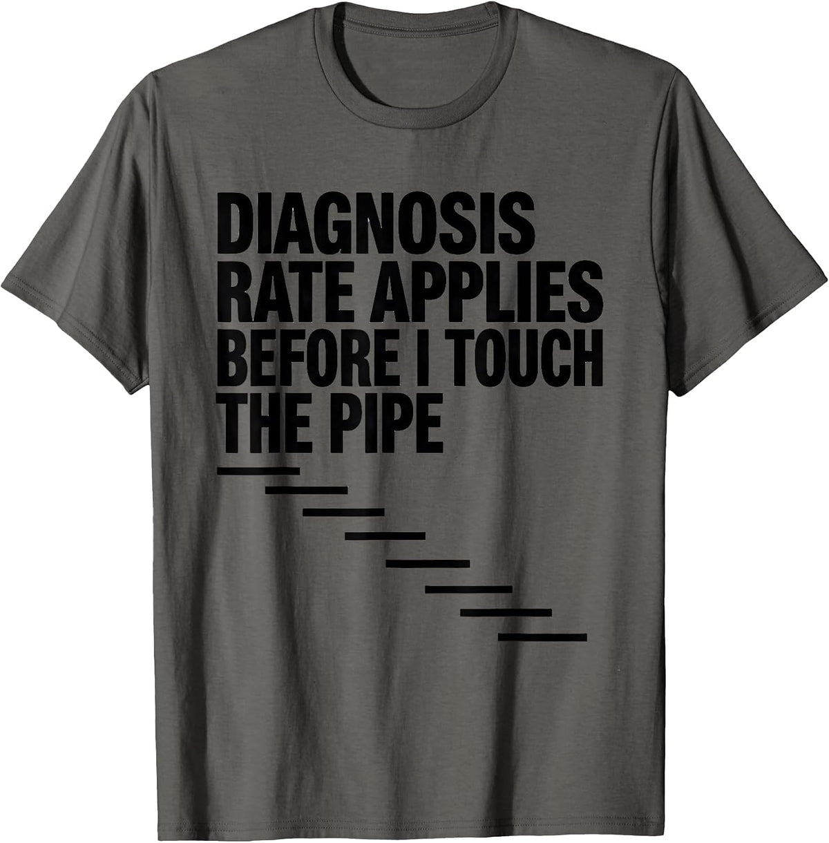 Men's Diagnosis Rate Applies Before I Touch The Pipe Funny Plumber T-Shirt - Asphalt Grey