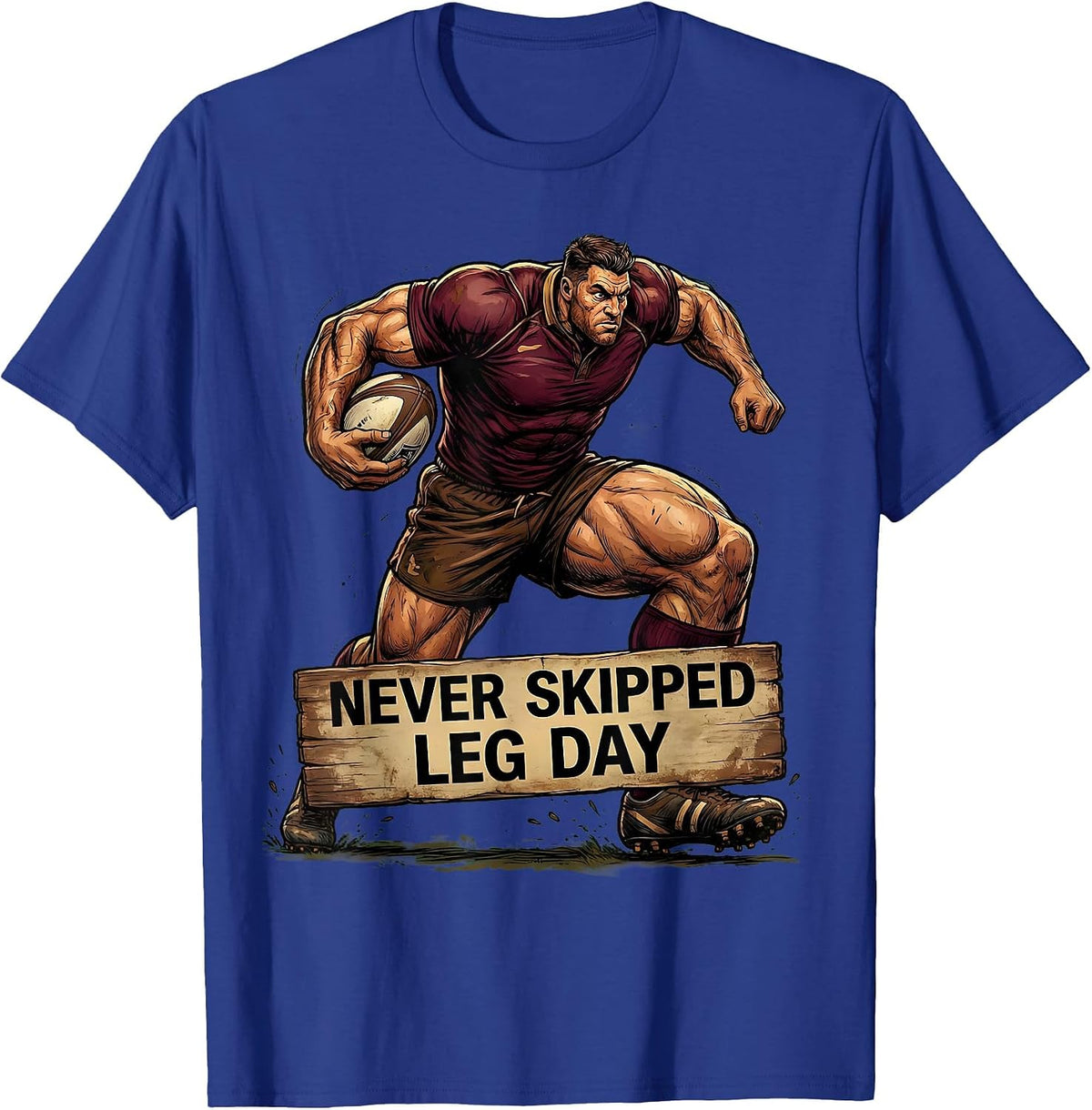 Never Skipped Leg Day Rugby Graphic Design T-Shirt - Royal Blue